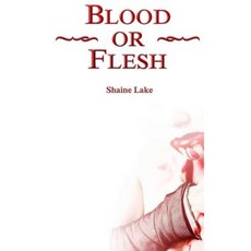 Blood or Flesh Paperback, Createspace Independent Publishing Platform