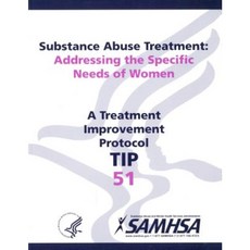 Substance Abuse Treatment: Addressing the Specific Needs of Women Paperback, Substance Abuse and Mental Health Services Ad