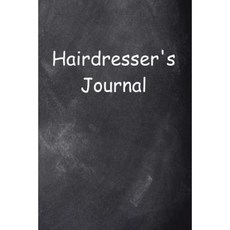 Hairdresser's Journal Chalkboard Design: (Notebook Diary Blank Book) Paperback, Createspace Independent Publishing Platform