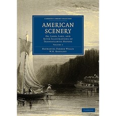 American Scenery 2 Volume Set: Or Land Lake and River Illustrations of Transatlantic Nature Paperback, Cambridge University Press