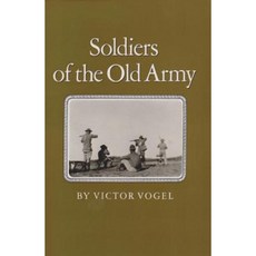 Soldiers of the Old Army Hardcover, Texas A&M University Press