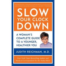 Slow Your Clock Down: A Woman's Complete Guide to a Younger Healthier You Paperback, Harper Paperbacks