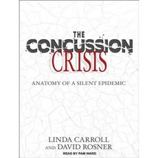 The Concussion Crisis: Anatomy of a Silent Epidemic MP3 CD, Tantor Audio