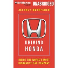 Driving Honda: Inside the World S Most Innovative Car Company Compact Disc, Brilliance Audio