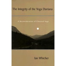 The Integrity of the Yoga Darsana: A Reconsideration of Classical Yoga Paperback, State University of New York Press