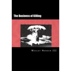 The Business of Killing Paperback, Wesley R. Harden III