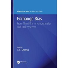 Exchange Bias: From Thin Film to Nanogranular and Bulk Systems Hardcover, CRC Press