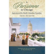 A Parisienne in Chicago: Impressions of the World's Columbian Exposition Hardcover, University of Illinois Press