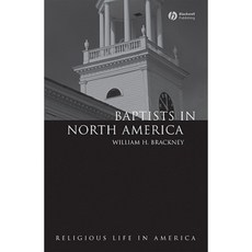 Baptists in North America: An Historical Perspective Paperback, Wiley-Blackwell