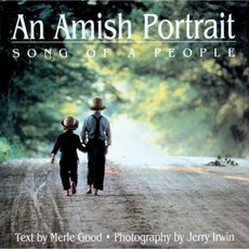 Amish Portrait: Song of a People [With 29 Color Plates] Hardcover, Good Books