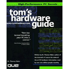 Tom's Hardware High Performance PC Secrets Paperback, Que