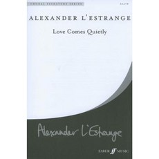 Love Comes Quietly: Satb Choral Octavo Paperback, Faber & Faber