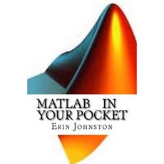 MATLAB in Your Pocket Paperback, Createspace Independent Publishing Platform