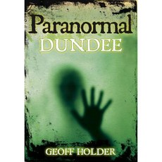 Paranormal Dundee Paperback, History Press