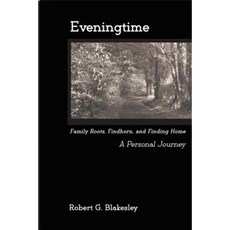 Eveningtime: Family Roots Findhorn and Finding Home - A Personal Journey Paperback, Createspace Independent Publishing Platform