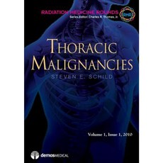 Thoracic Malignancies: Radiation Medicine Rounds: Volume 1 Issue 1 Hardcover, Demos Medical Publishing