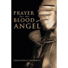 Prayer for the Blood Angel Paperback, Lulu Publishing Services