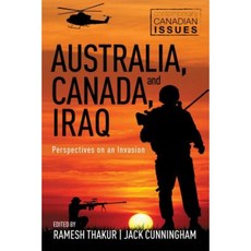 Australia Canada and Iraq: Perspectives on an Invasion Paperback, Dundurn Group