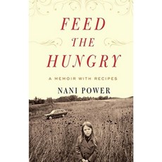 Feed the Hungry: A Memoir with Recipes Hardcover, Free Press