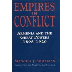 Empires in Conflict: Armenia and the Great Powers 1912-1920 Hardcover, I. B. Tauris & Company