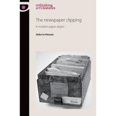 The Newspaper Clipping: A Modern Paper Object Hardcover, Manchester University Press