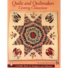 Quilts and Quiltmakers Covering Connecticut Paperback, Schiffer Publishing