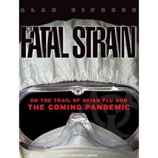 The Fatal Strain: On the Trail of Avian Flu and the Coming Pandemic Compact Disc, Tantor Audio