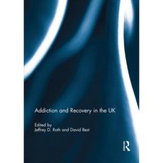 Addiction and Recovery in the UK Paperback, Routledge