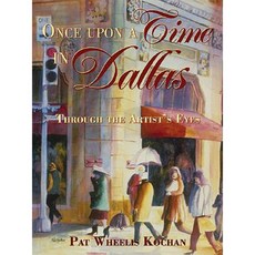 Once Upon a Time in Dallas: Through the Artist's Eyes Hardcover, Brown Books
