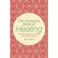 The Complete Book of Healing: A Spiritual Guide to Healing Yourself and Others Paperback, Sirius Entertainment