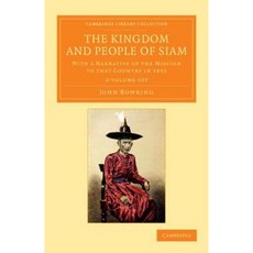 The Kingdom and People of Siam - 2 Volume Set Paperback, Cambridge University Press
