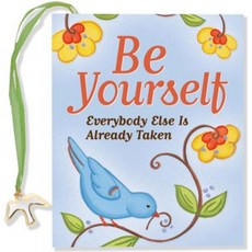 Be Yourself Everyone Else Is Taken [With Charm] Hardcover, Peter Pauper Press