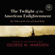 The Twilight of the American Enlightenment: The 1950s and the Crisis of Liberal Belief MP3 CD, Blackstone Audiobooks