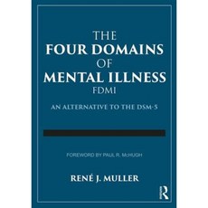 The Four Domains of Mental Illness: An Alternative to the Dsm-V Paperback, Routledge
