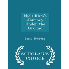 Niels Klim's Journey Under the Ground - Scholar's Choice Edition Paperback