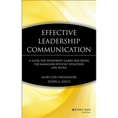 Effective Leadership Communication: A Guide for Department Chairs and Deans for Managing Difficult Situations and People Hardcover, Jossey-Bass