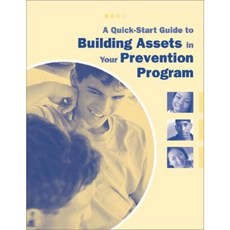 A Quick-Start Guide to Building Assets in Your Prevention Program Paperback, Search Institute