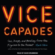 The Vice Capades: Sex Drugs and Bowling from the Pilgrims to the Present Compact Disc, Tantor Audio