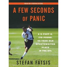 Few Seconds of Panic: A 5-Foot-8 170-Pound 43-Year-Old Sportswriter Plays in the NFL Compact Disc, Tantor Audio