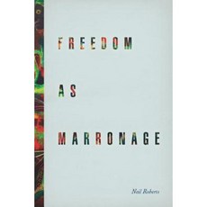 Freedom as Marronage Hardcover, University of Chicago Press