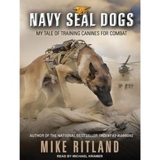 Navy Seal Dogs: My Tale of Training Canines for Combat Compact Disc, Tantor Audio