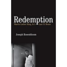 Redemption: Martin Luther King Jr.'s Last 31 Hours Hardcover, Beacon Press