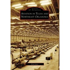 Aviation in Tulsa and Northeast Oklahoma Paperback, Arcadia Publishing (SC)