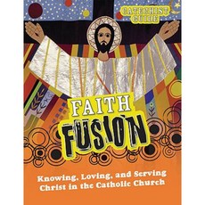 Faith Fusion: Knowing Loving and Serving Christ in the Catholic Church Spiral, Our Sunday Visitor (IN)