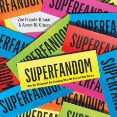 Superfandom: How Our Obsessions Are Changing What We Buy and Who We Are Compact Disc, HighBridge Audio