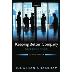 Keeping Better Company: Corporate Governance Ten Years on Hardcover, Oxford University Press, USA