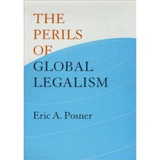 The Perils of Global Legalism Hardcover, University of Chicago Press