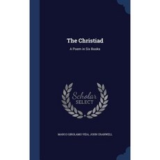 The Christiad: A Poem in Six Books Hardcover, Sagwan Press