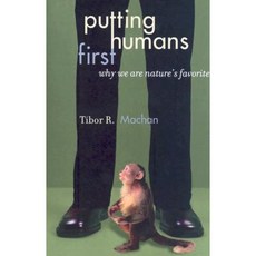 Putting Humans First: Why We Are Nature's Favorite Hardcover, Rowman & Littlefield Publishers
