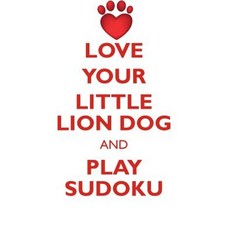 Love Your Little Lion Dog and Play Sudoku Little Lion Dog Sudoku Level 1 of 15 Paperback, Loving Puzzles